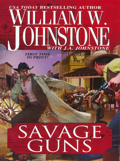 Title details for Savage Guns by William W. Johnstone - Wait list